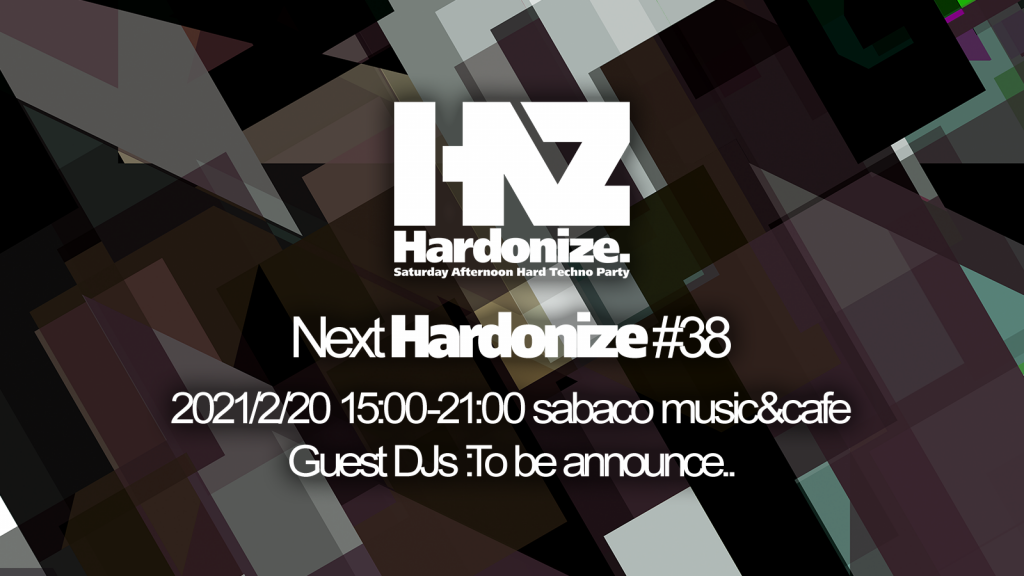 2021/02/20(sat) Hardonize #38